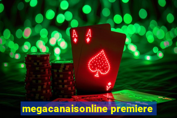 megacanaisonline premiere